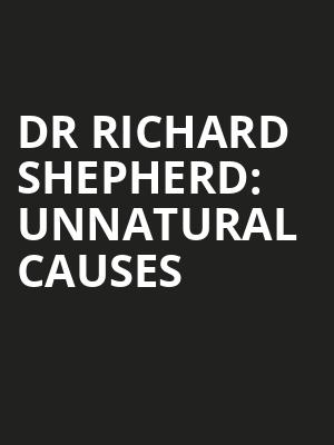 Dr Richard Shepherd: Unnatural Causes at Duchess Theatre